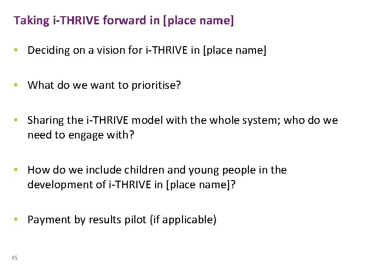 Taking i-THRIVE forward in [place name] • Deciding on a vision for i-THRIVE in