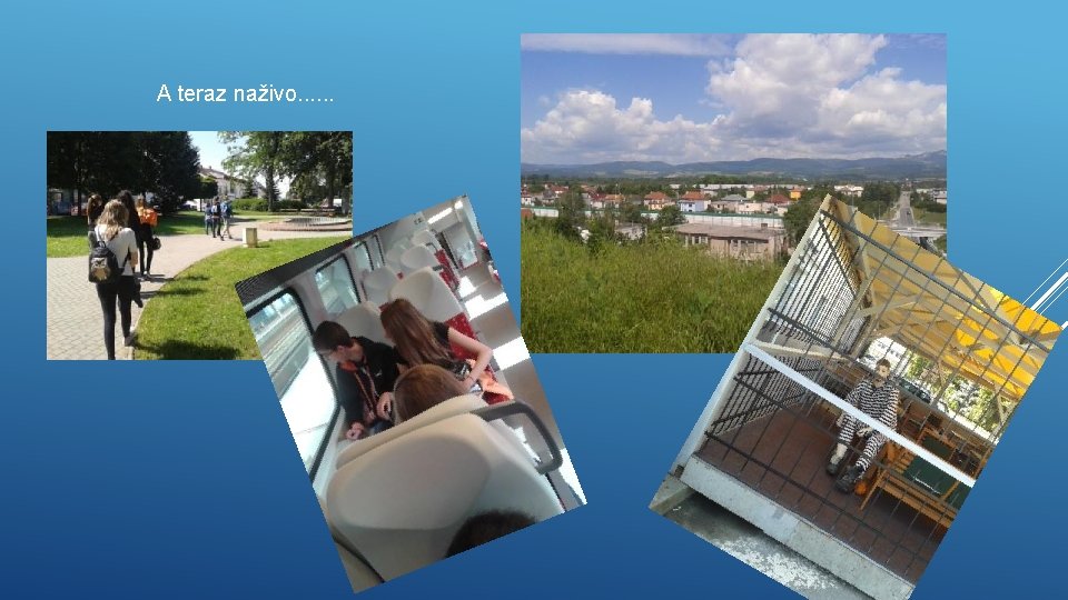 A teraz naživo. . . 
