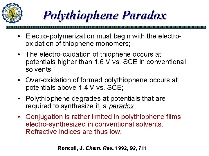 Polythiophene Paradox • Electro-polymerization must begin with the electrooxidation of thiophene monomers; • The Polythiophene Paradox • Electro-polymerization must begin with the electrooxidation of thiophene monomers; • The