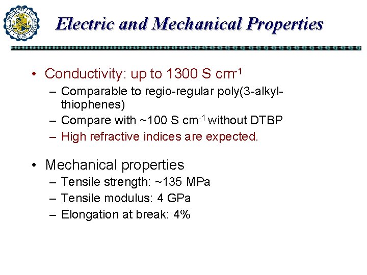 Electric and Mechanical Properties • Conductivity: up to 1300 S cm-1 – Comparable to Electric and Mechanical Properties • Conductivity: up to 1300 S cm-1 – Comparable to