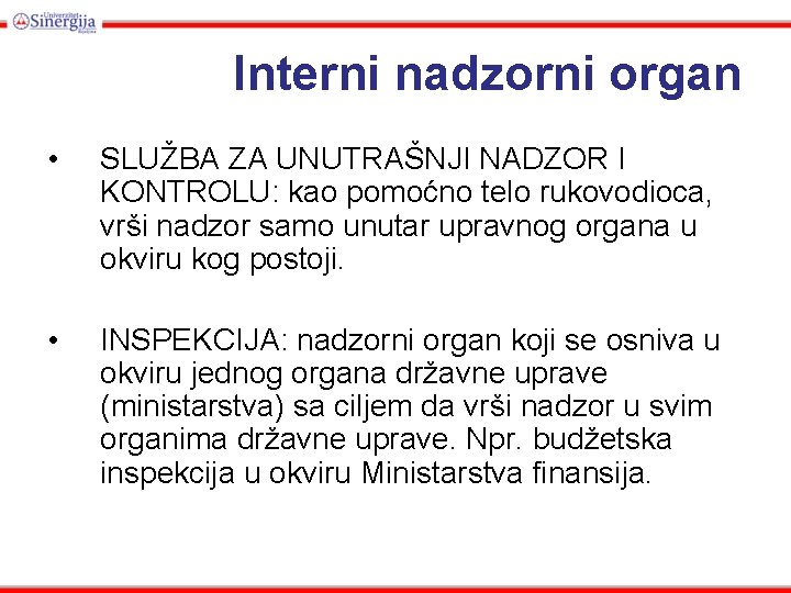 Interni nadzorni organ • SLUŽBA ZA UNUTRAŠNJI NADZOR I KONTROLU: kao pomoćno telo rukovodioca,