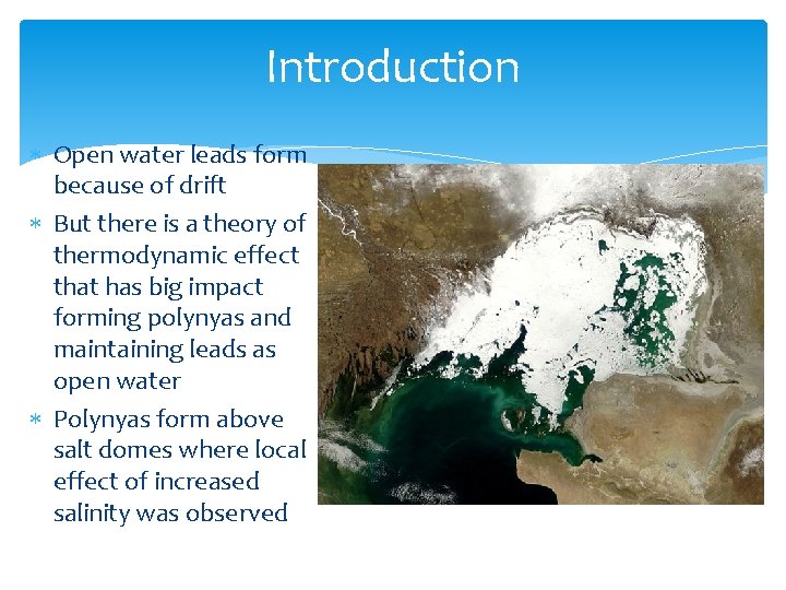 Introduction Open water leads form because of drift But there is a theory of