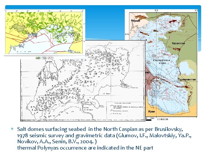  Salt domes surfacing seabed in the North Caspian as per Brusilovsky, 1978 seismic