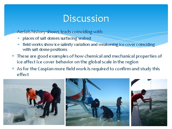 Discussion Aerials history shows leads coinciding with places of salt domes surfacing seabed field