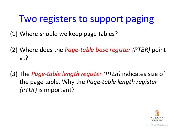 Two registers to support paging (1) Where should we keep page tables? (2) Where
