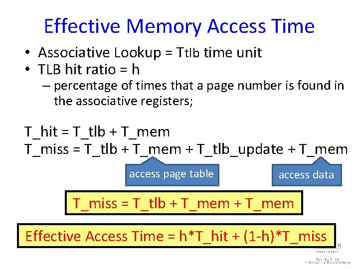 Effective Memory Access Time • Associative Lookup = Ttlb time unit • TLB hit
