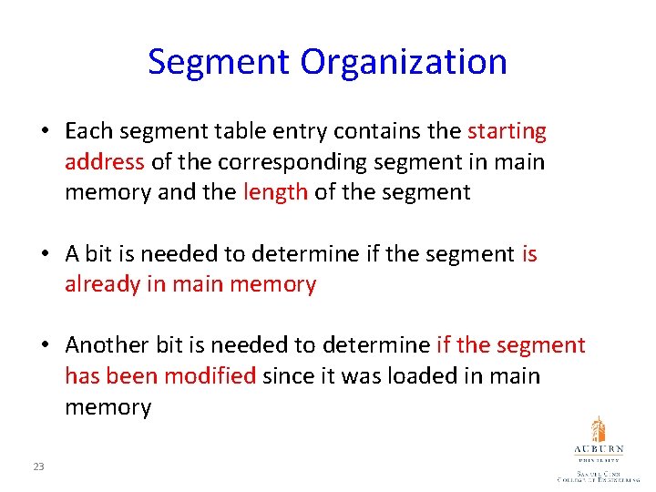 Segment Organization • Each segment table entry contains the starting address of the corresponding