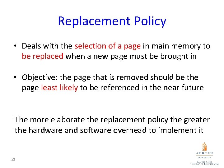 Replacement Policy • Deals with the selection of a page in main memory to