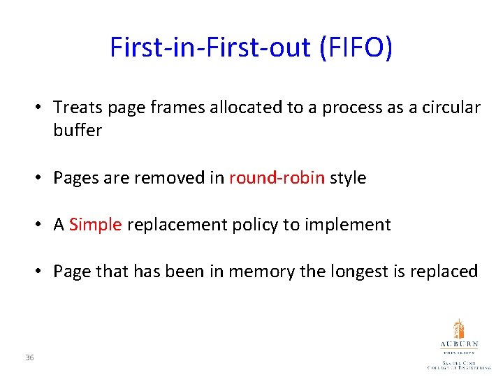 First-in-First-out (FIFO) • Treats page frames allocated to a process as a circular buffer