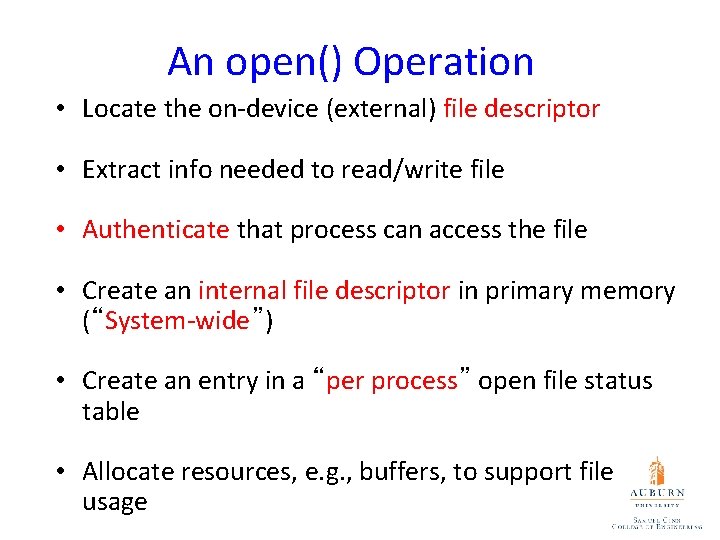 An open() Operation • Locate the on-device (external) file descriptor • Extract info needed