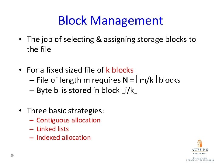 Block Management • The job of selecting & assigning storage blocks to the file