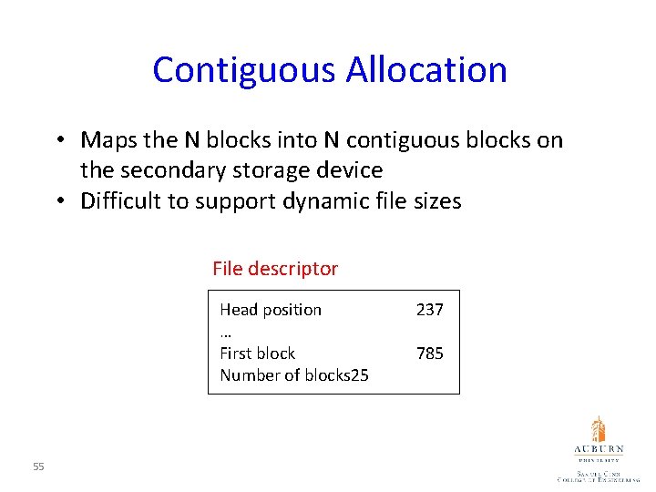 Contiguous Allocation • Maps the N blocks into N contiguous blocks on the secondary