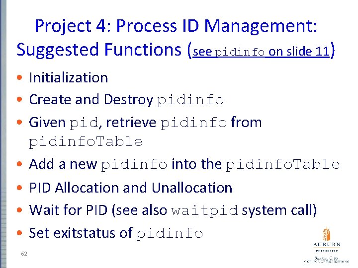 Project 4: Process ID Management: Suggested Functions (see pidinfo on slide 11) • Initialization