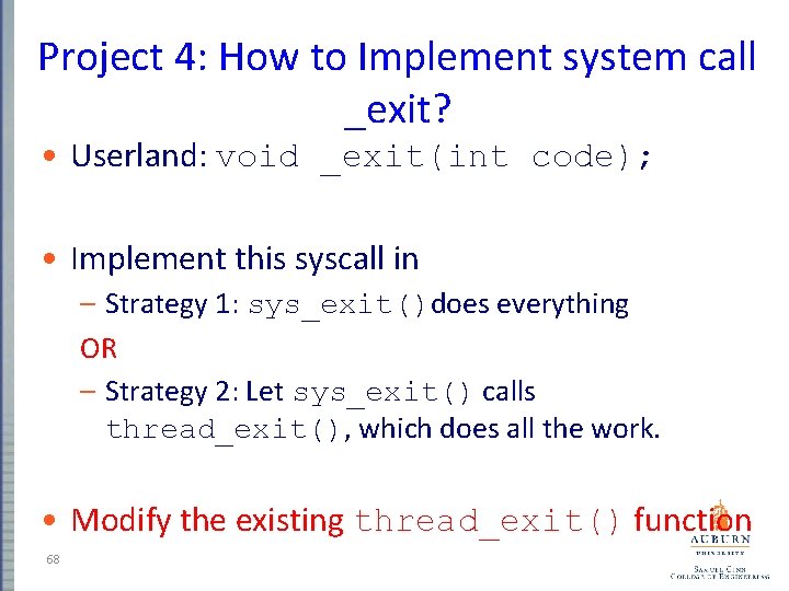 Project 4: How to Implement system call _exit? • Userland: void _exit(int code); •