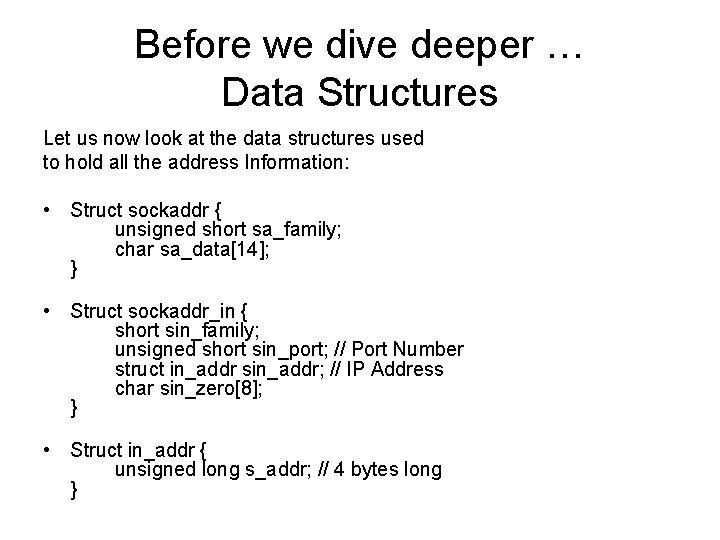 Before we dive deeper … Data Structures Let us now look at the data