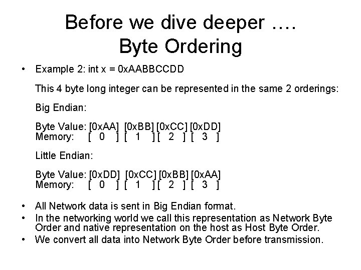 Before we dive deeper …. Byte Ordering • Example 2: int x = 0