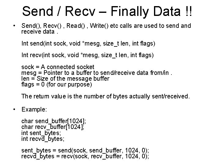 Send / Recv – Finally Data !! • Send(), Recv() , Read() , Write()