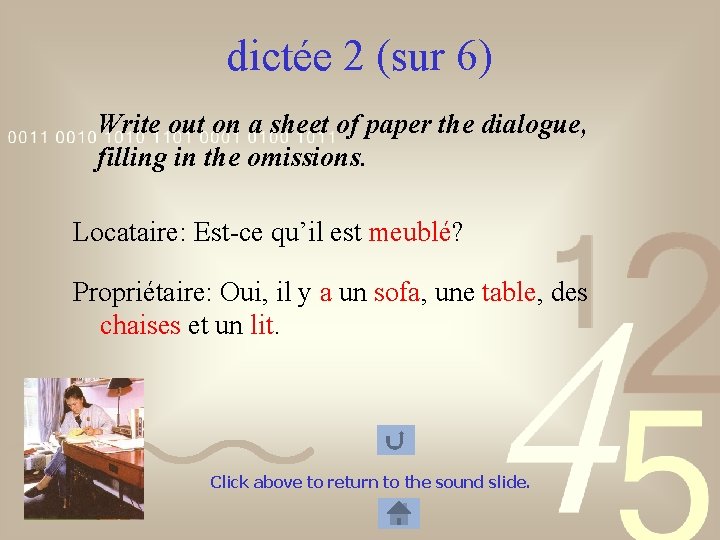 dictée 2 (sur 6) Write out on a sheet of paper the dialogue, filling