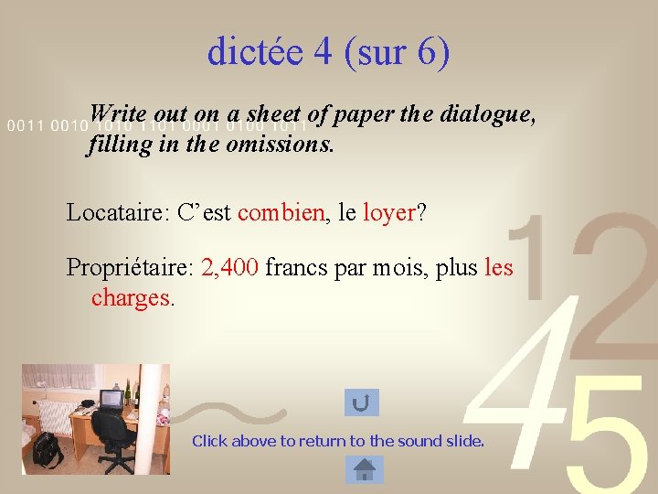dictée 4 (sur 6) Write out on a sheet of paper the dialogue, filling