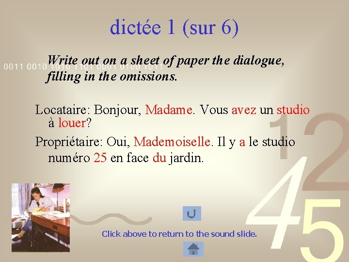 dictée 1 (sur 6) Write out on a sheet of paper the dialogue, filling