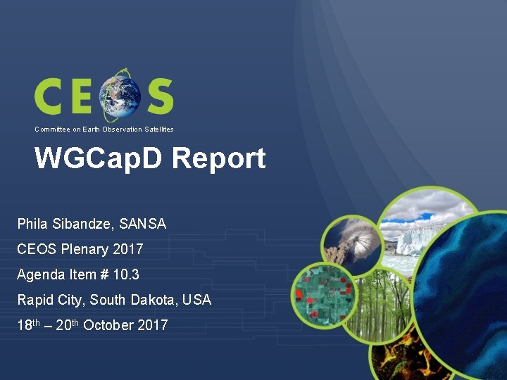 Committee on Earth Observation Satellites WGCap. D Report Phila Sibandze, SANSA CEOS Plenary 2017