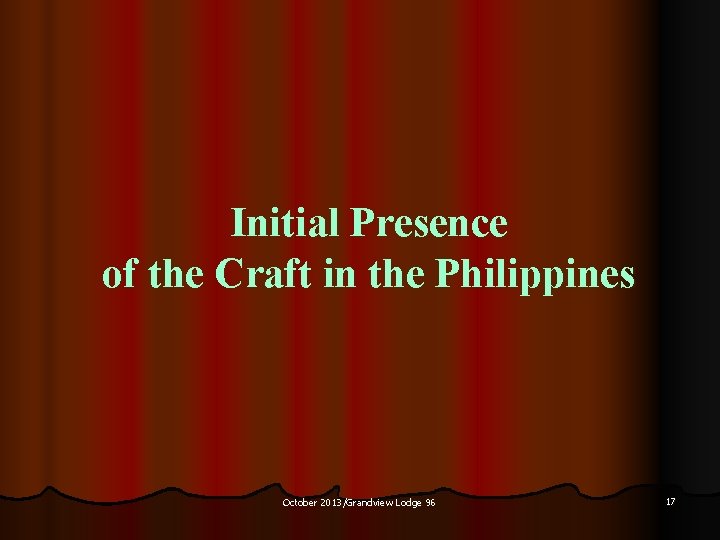 Initial Presence of the Craft in the Philippines October 2013/Grandview Lodge 96 17 