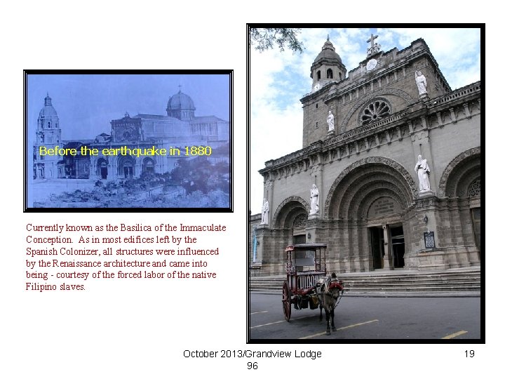 Before the earthquake in 1880 Currently known as the Basilica of the Immaculate Conception.