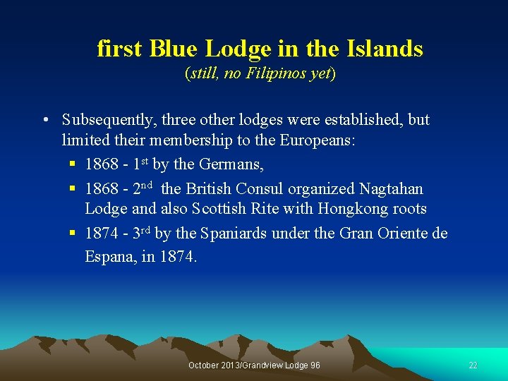 first Blue Lodge in the Islands (still, no Filipinos yet) • Subsequently, three other
