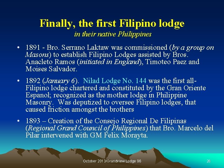 Finally, the first Filipino lodge in their native Philippines • 1891 - Bro. Serrano