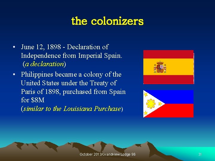 the colonizers • June 12, 1898 - Declaration of Independence from Imperial Spain. (a