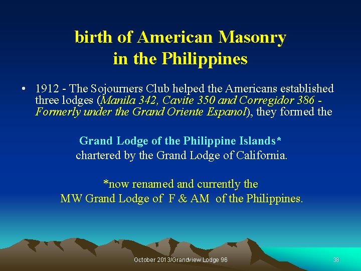 birth of American Masonry in the Philippines • 1912 - The Sojourners Club helped