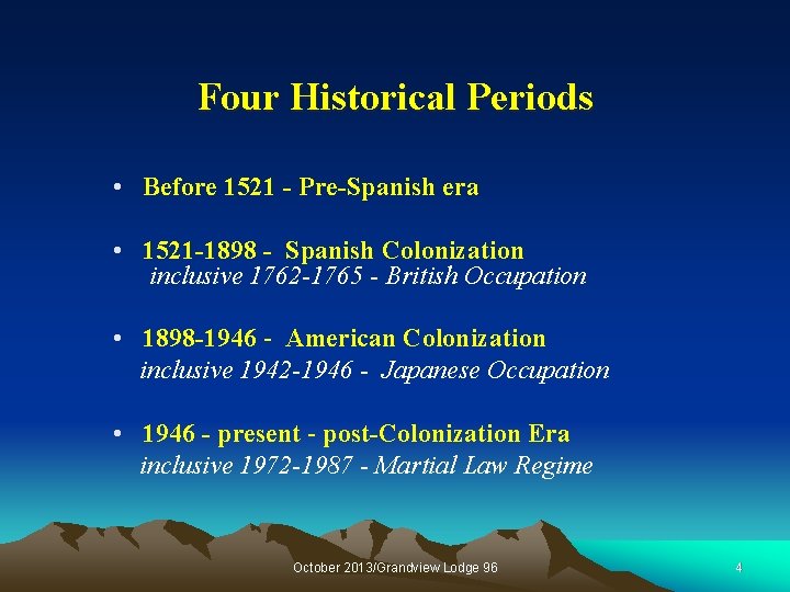 Four Historical Periods • Before 1521 - Pre-Spanish era • 1521 -1898 - Spanish