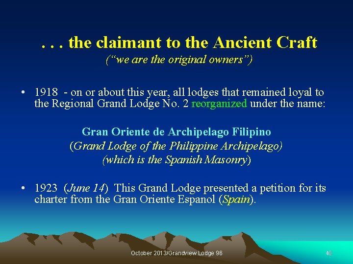 . . . the claimant to the Ancient Craft (“we are the original owners”)