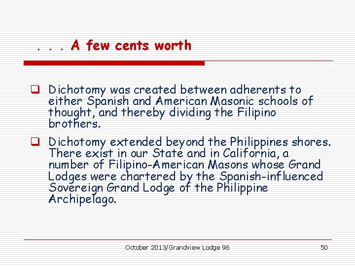 . . . A few cents worth q Dichotomy was created between adherents to