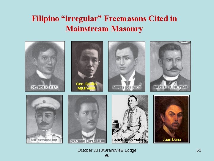 Filipino “irregular” Freemasons Cited in Mainstream Masonry Gen. Emilio Aguinaldo Apolinario Mabini October 2013/Grandview