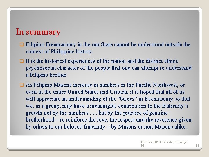 In summary q Filipino Freemasonry in the our State cannot be understood outside the