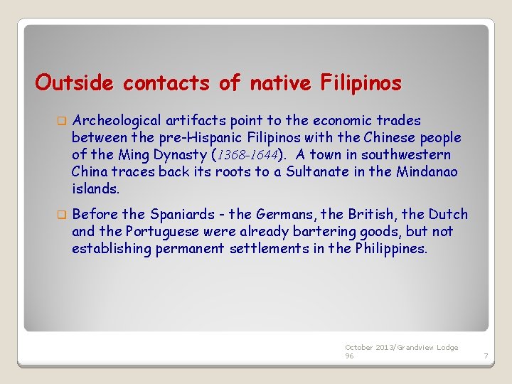Outside contacts of native Filipinos q Archeological artifacts point to the economic trades between