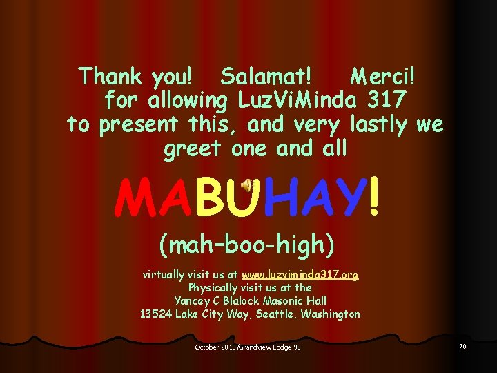 Thank you! Salamat! Merci! for allowing Luz. Vi. Minda 317 to present this, and