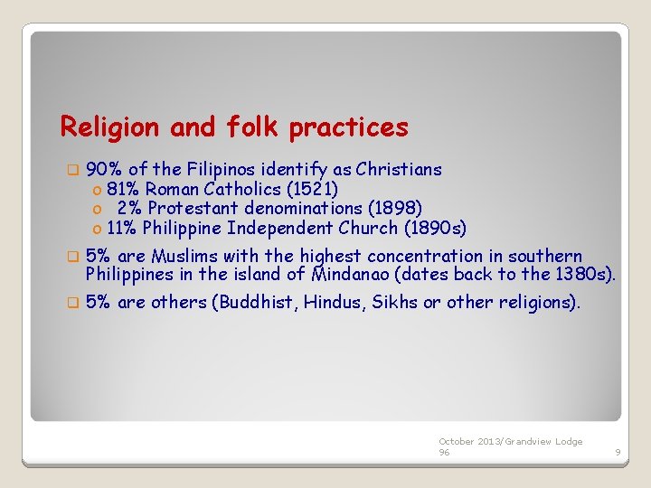 Religion and folk practices q 90% of the Filipinos identify as Christians o 81%