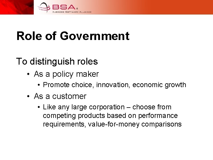 Role of Government To distinguish roles • As a policy maker • Promote choice,