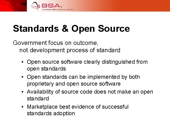 Standards & Open Source Government focus on outcome, not development process of standard •