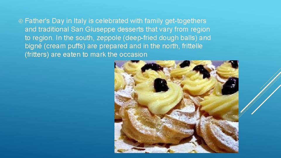  Father's Day in Italy is celebrated with family get-togethers and traditional San Giuseppe