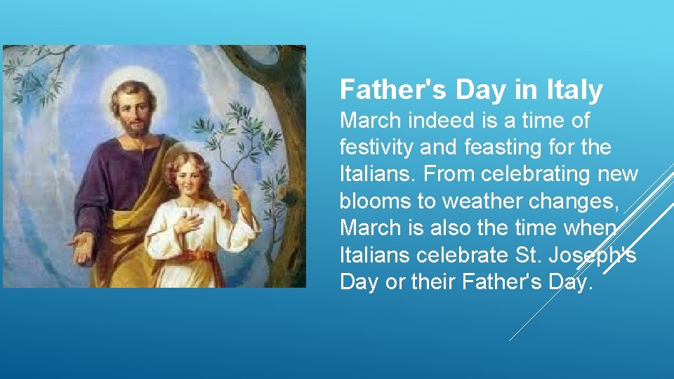 Father's Day in Italy March indeed is a time of festivity and feasting for