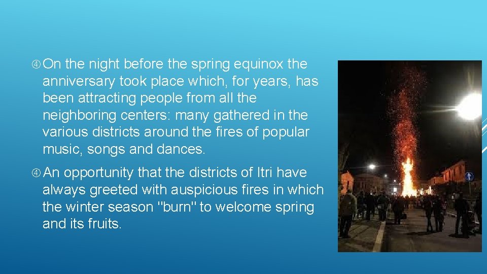  On the night before the spring equinox the anniversary took place which, for