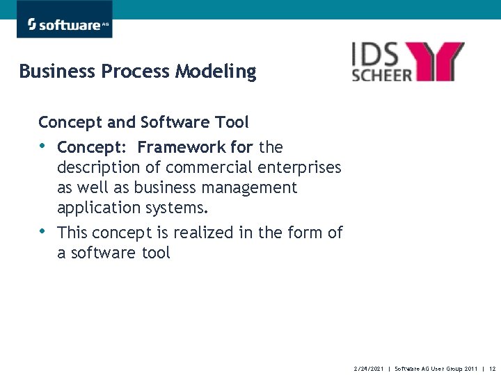 Business Process Modeling Concept and Software Tool • Concept: Framework for the • description