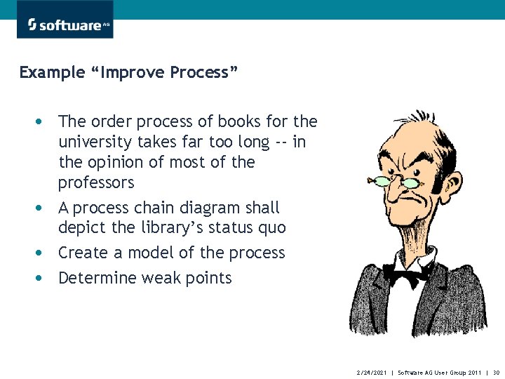 Example “Improve Process” • The order process of books for the • • •