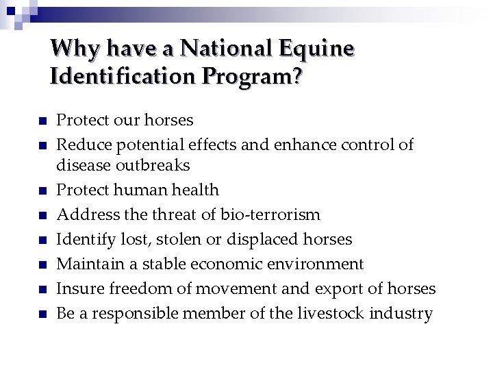 Why have a National Equine Identification Program? n n n n Protect our horses Why have a National Equine Identification Program? n n n n Protect our horses