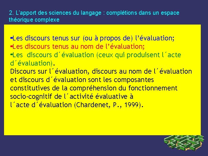 2. L’apport des sciences du langage : complétions dans un espace théorique complexe Les