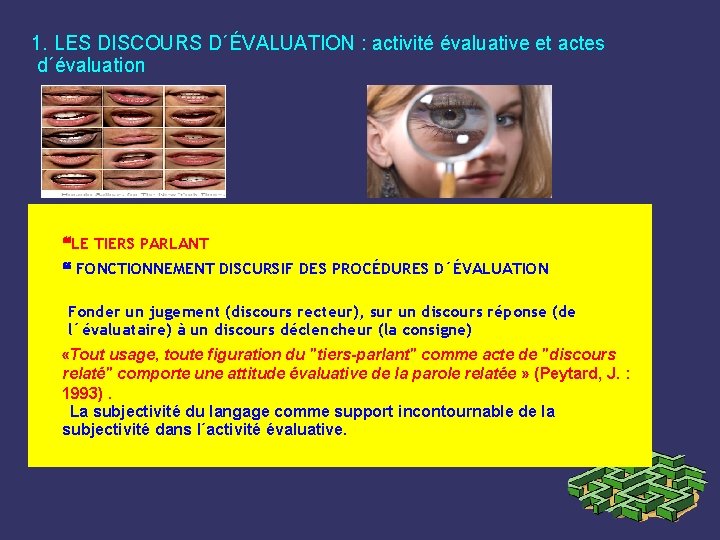 1. LES DISCOURS D´ÉVALUATION : activité évaluative et actes d´évaluation LE TIERS PARLANT FONCTIONNEMENT