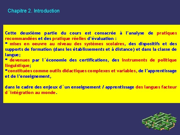 Chapitre 2. Introduction Cette deuxième partie du cours est consacrée à l’analyse de pratiques